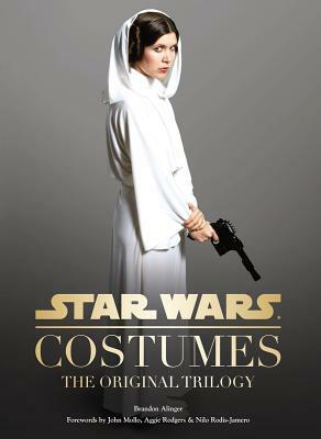 Star Wars Costumes: The Original Trilogy by Brandon Alinger