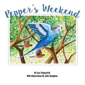 Pepper's Weekend by Lisa Fitzpatrick, Julie West