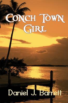 Conch Town Girl by Daniel J. Barrett