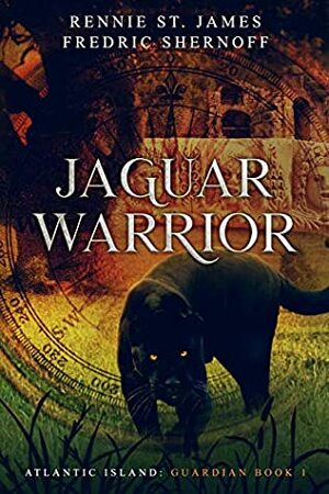 Jaguar Warrior (Atlantic Island: Guardian Book 1) by Fredric Shernoff, Rennie St. James