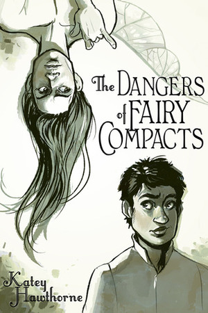 The Dangers of Fairy Compacts by Katey Hawthorne