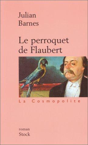 Le Perroquet de Flaubert by Julian Barnes