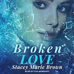 Broken Love by Stacey Marie Brown