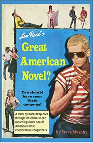 Lou Reed's Great American Novel? by Steve Murphy