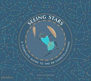 Seeing Stars: A Complete Guide to the 88 Constellations by 