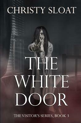 The White Door by Christy Sloat