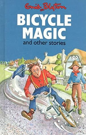 Bicycle Magic and Other Stories by Enid Blyton, Maureen Bradley