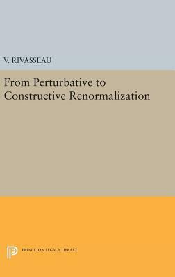 From Perturbative to Constructive Renormalization by V. Rivasseau