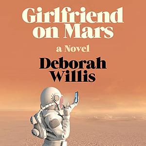 Girlfriend on Mars by Deborah Willis