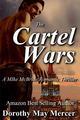 The Cartel Wars: Library Edition by Dorothy May Mercer