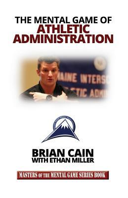 The Mental Game of Athletic Administration by Brian Cain