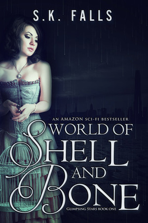 World of Shell and Bone by Adriana Ryan, S.K. Falls