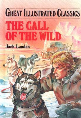 The Call of the Wild (Great Illustrated Classics) by Jack London, Mitsu Yamamoto, Pablo Marcos Studio