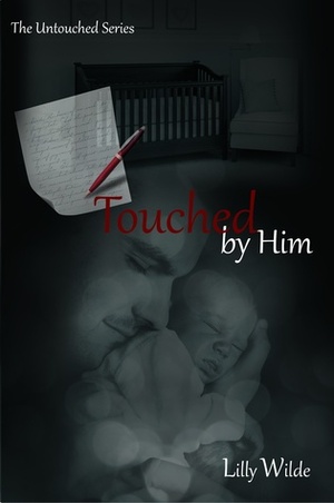 Touched By Him by Lilly Wilde