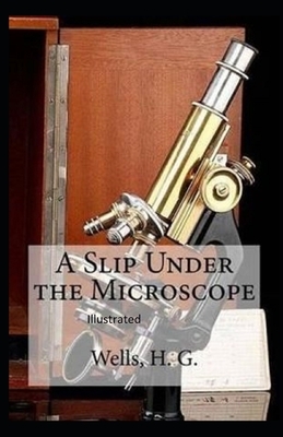 A Slip Under the Microscope Illustrated by H.G. Wells