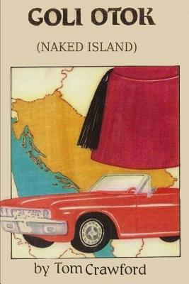 Goli Otok (Naked Island) by Tom Crawford