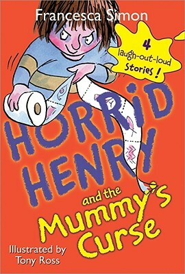 Horrid Henry and the Mummy's Curse by Francesca Simon