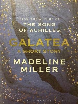 Galatea: A Short Story by Madeline Miller