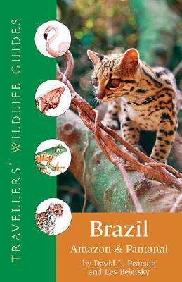 Brazil: Amazon and Pantanal by David L. Pearson, Les D. Beletsky