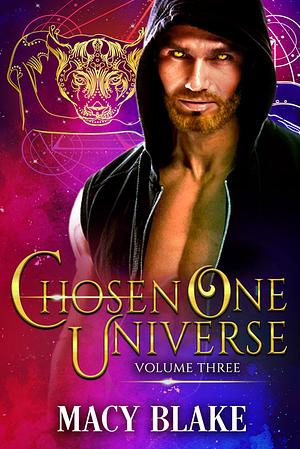 Chosen One Universe Volume Three by Macy Blake