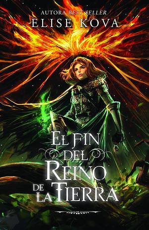 El Fin del Reino de Tierra by Elise Kova