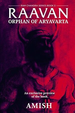 Raavan (A Preview): Orphan of Aryavarta by Amish Tripathi