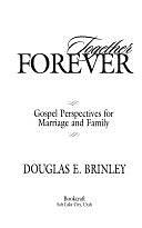 Together Forever: Gospel Perspectives for Marriage and Family by Douglas E. Brinley