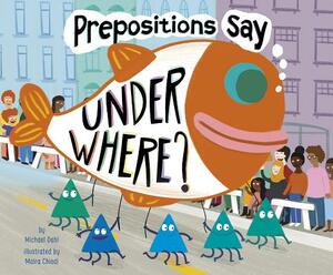 Prepositions Say "under Where?" by 