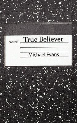 True Believer by Michael Evans