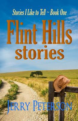 Flint Hills Stories by Jerry Peterson