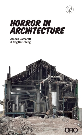Horror in Architecture by Ong Ker-Shing, Josuha Comaroff