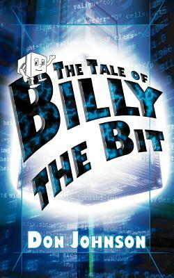 The Tale of Billy the Bit by Don Johnson