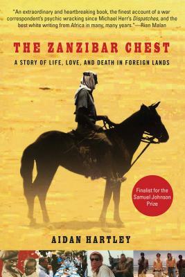 The Zanzibar Chest: A Story of Life, Love, and Death in Foreign Lands by Aidan Hartley