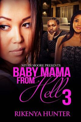 Baby Mama From Hell 3 by Rikenya Hunter