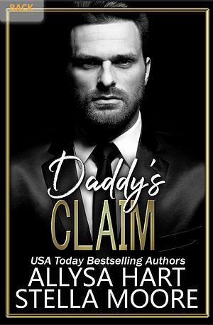 Daddy's Claim by Allysa Hart, Allysa Hart, Stella Moore