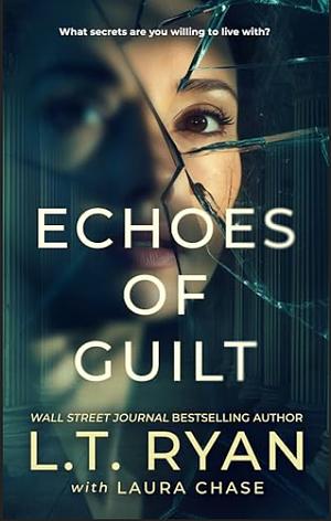 Echoes of Guilt by L.T. Ryan