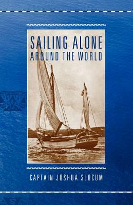 Sailing Alone Around the World by Joshua Slocum