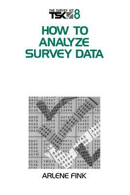 How to Analyze Survey Data by Arlene G. Fink