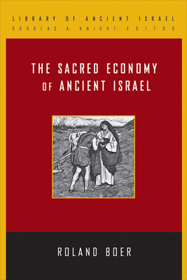 The Sacred Economy of Ancient Israel by Roland Boer