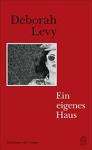 Ein eigenes Haus by Deborah Levy