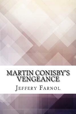 Martin Conisby's Vengeance by Jeffery Farnol