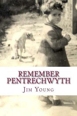 Remember Pentrechwyth by Jim Young