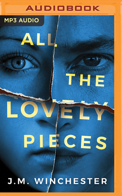 All the Lovely Pieces by J. M. Winchester