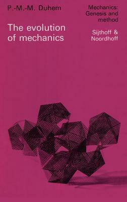 The Evolution of Mechanics: Original Title: l'Évolution de la Mécanique (1903) by 