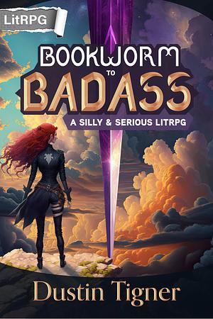 Bookworm to Badass by Dustin Tigner