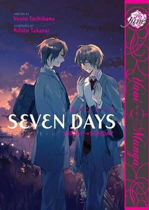 Seven Days: Friday → Sunday / セブンデイズ by Venio Tachibana, Rihito Takarai