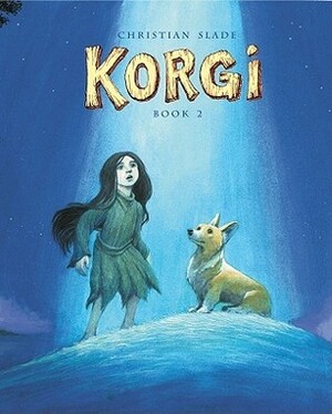 Korgi, Book 2: The Cosmic Collector by Christian Slade