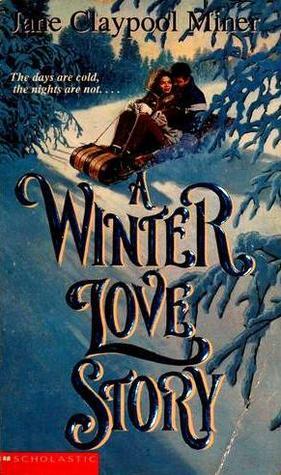 A Winter Love Story by Jane Claypool Miner