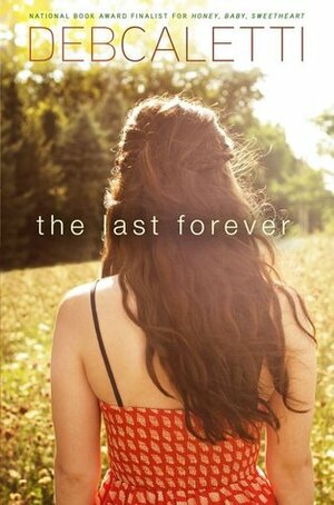 The Last Forever by Deb Caletti