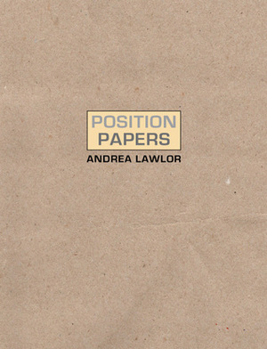 Position Papers by Andrea Lawlor